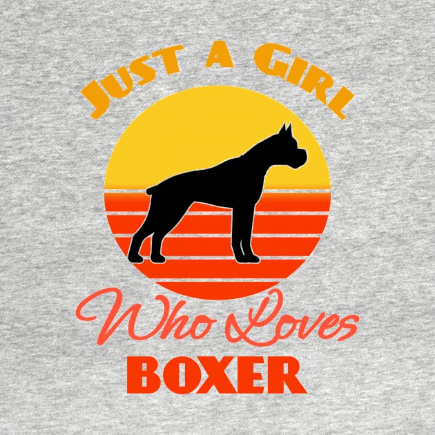 Just a Girl Who Loves Boxer Dog puppy Lover Cute Sunser Retro Funny by Meteor77